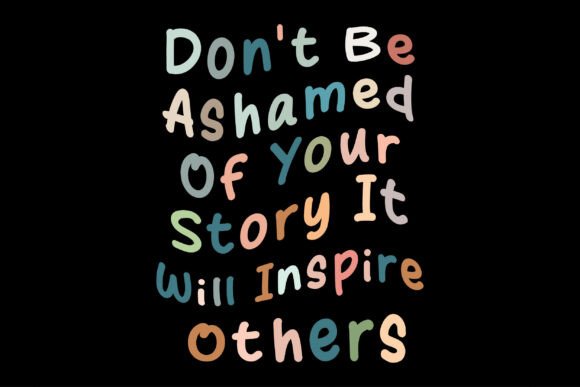 A Review of “Don’t Be Ashamed of Your Story” Embroidery Design